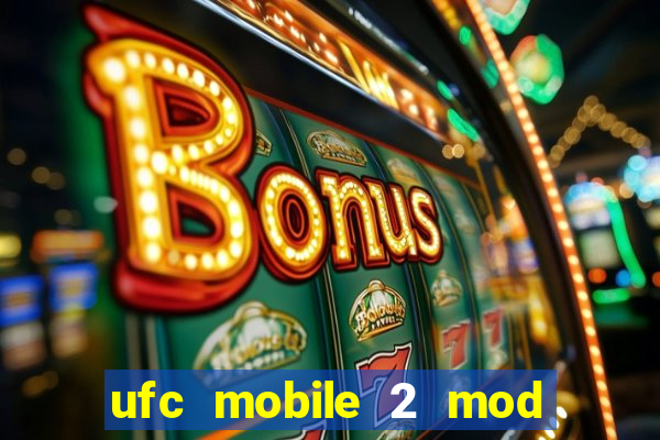 ufc mobile 2 mod apk unlimited money and gems